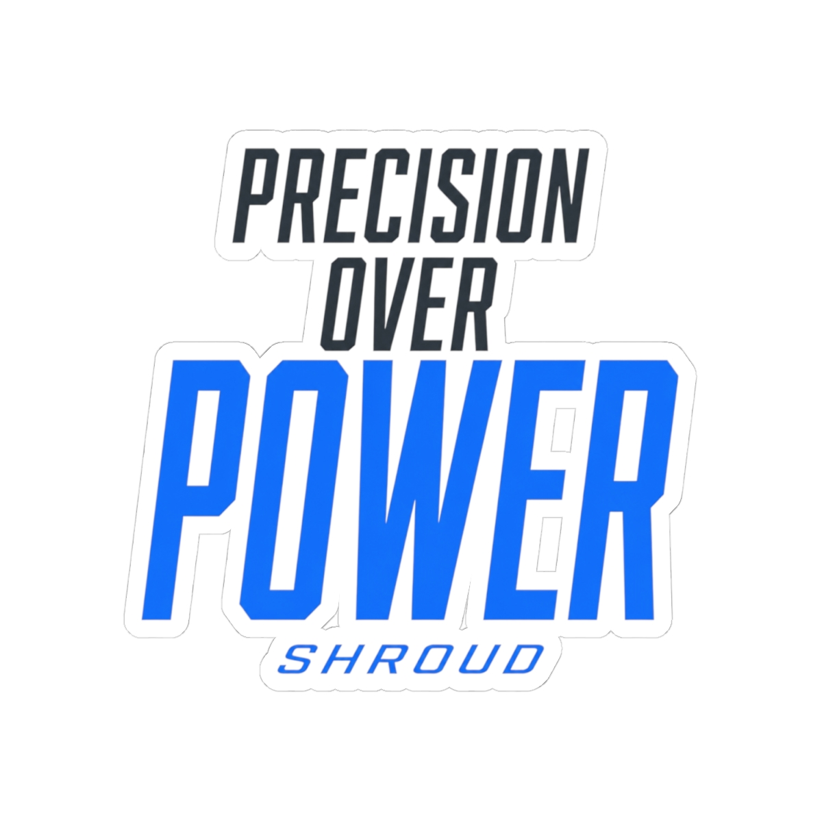 Shroud "Precision Over Power" Sticker - alternate angle 2, merchandise